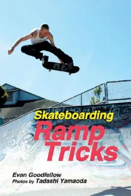 Skateboarding: Trucos de rampa - Skateboarding: Ramp Tricks