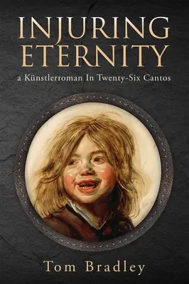 Herir la eternidad: Knstlerroman in Twenty-Six Cantosvolumen 25 - Injuring Eternity: A Knstlerroman in Twenty-Six Cantosvolume 25