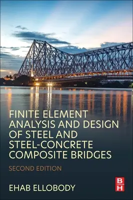 Análisis y diseño por elementos finitos de puentes de acero y mixtos acero-hormigón - Finite Element Analysis and Design of Steel and Steel-Concrete Composite Bridges