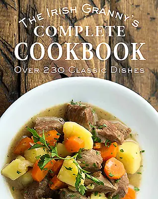 The Irish Granny's Complete Cookbook (El libro de cocina completo de la abuela irlandesa) - The Irish Granny's Complete Cookbook