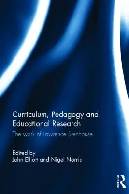 Currículo, pedagogía e investigación educativa: La obra de Lawrence Stenhouse - Curriculum, Pedagogy and Educational Research: The Work of Lawrence Stenhouse