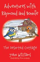 Aventuras con Raymond y Bonnie - La cabaña desierta - Adventures with Raymond and Bonnie - The Deserted Cottage