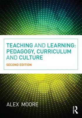 Enseñanza y aprendizaje: Pedagogía, currículo y cultura - Teaching and Learning: Pedagogy, Curriculum and Culture
