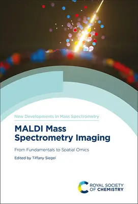 Imágenes de espectrometría de masas Maldi: De los fundamentos a la ómica espacial - Maldi Mass Spectrometry Imaging: From Fundamentals to Spatial Omics