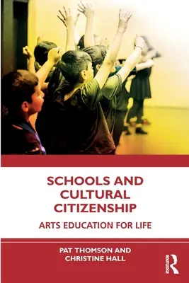 La escuela y la ciudadanía cultural: Educación artística para la vida - Schools and Cultural Citizenship: Arts Education for Life