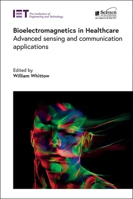 Bioelectromagnética en la atención sanitaria: Aplicaciones avanzadas de detección y comunicación - Bioelectromagnetics in Healthcare: Advanced Sensing and Communication Applications