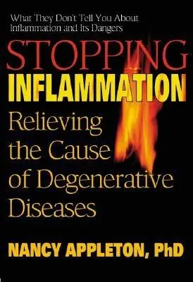 Detener la inflamación: Aliviar la causa de las enfermedades degenerativas - Stopping Inflammation: Relieving the Cause of Degenerative Diseases