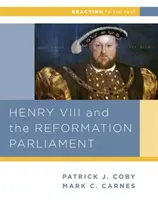 Enrique VIII y la Reforma del Parlamento (Coby John Patrick (Smith College)) - Henry VIII and the Reformation of Parliament (Coby John Patrick (Smith College))