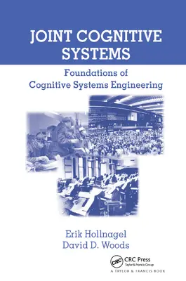 Sistemas cognitivos conjuntos: Fundamentos de la ingeniería de sistemas cognitivos - Joint Cognitive Systems: Foundations of Cognitive Systems Engineering