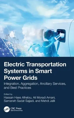Los sistemas de transporte eléctrico en las redes eléctricas inteligentes: Integración, agregación, servicios auxiliares y buenas prácticas - Electric Transportation Systems in Smart Power Grids: Integration, Aggregation, Ancillary Services, and Best Practices