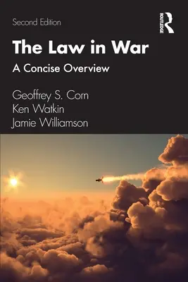 El Derecho en la guerra: una visión general concisa - The Law in War: A Concise Overview