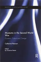 Los museos en la Segunda Guerra Mundial: conservadores, cultura y cambio - Museums in the Second World War: Curators, Culture and Change