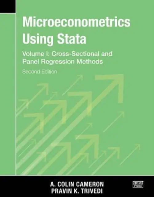 Microeconometrics Using Stata, Second Edition, Volume I: Cross-Sectional and Panel Regression Models (Microeconometría con Stata, Segunda edición, Volumen I: Modelos de regresión transversal y de panel) - Microeconometrics Using Stata, Second Edition, Volume I: Cross-Sectional and Panel Regression Models