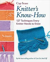 Knitter's Know-How: 127 técnicas que toda tejedora debe conocer - Knitter's Know-How - 127 Techniques Every Knitter Needs to Know