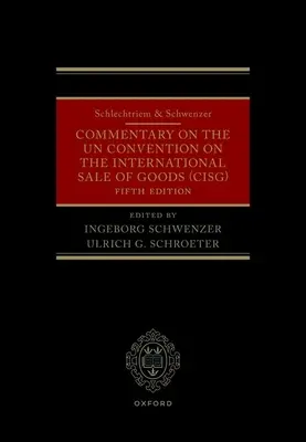 Schlechtriem & Schwenzer: Comentario a la Convención de las Naciones Unidas sobre los Contratos de Compraventa Internacional de Mercaderías (Cisg) - Schlechtriem & Schwenzer: Commentary on the Un Convention on the International Sale of Goods (Cisg)