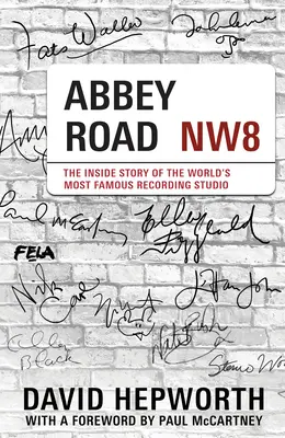 Abbey Road - La historia interior del estudio de grabación más famoso del mundo (con prólogo de Paul McCartney) - Abbey Road - The Inside Story of the World's Most Famous Recording Studio (with a foreword by Paul McCartney)