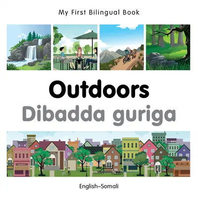 Mi Primer Libro Bilingüe-Outdoors (Inglés-Somalí) - My First Bilingual Book-Outdoors (English-Somali)