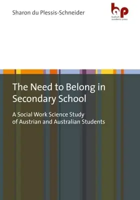 La necesidad de pertenecer en la escuela secundaria: Un estudio de ciencias sociales sobre estudiantes austriacos y australianos - The Need to Belong in Secondary School: A Social Work Science Study of Austrian and Australian Students