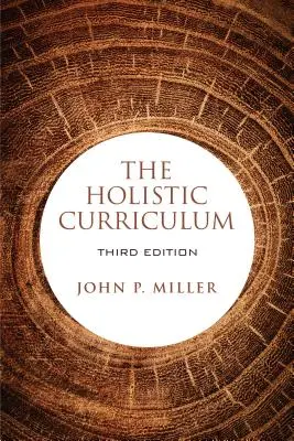 El currículo holístico, tercera edición - The Holistic Curriculum, third edition