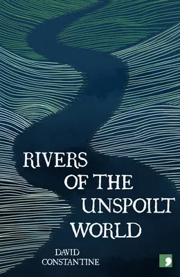 Ríos del mundo virgen - Rivers of the Unspoilt World