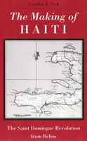 Hacer Haití: La revolución de Saint Domingue desde abajo - Making Haiti: Saint Domingue Revolution from Below