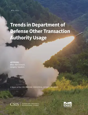 Tendencias en el uso de la autoridad para otras transacciones del Departamento de Defensa - Trends in Department of Defense Other Transaction Authority Usage