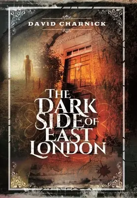 El lado oscuro del este de Londres - The Dark Side of East London