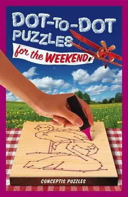 Puzzles de puntos para el fin de semana: Volumen 2 - Dot-To-Dot Puzzles for the Weekend: Volume 2