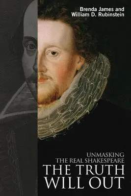 La verdad saldrá a la luz: Desenmascarando al verdadero Shakespeare - The Truth Will Out: Unmasking the Real Shakespeare
