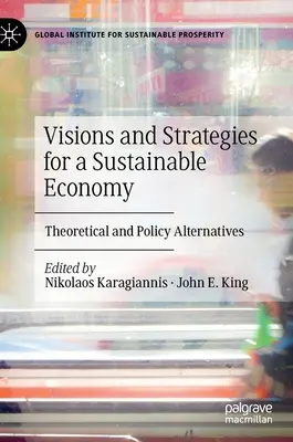 Visiones y estrategias para una economía sostenible: Alternativas teóricas y políticas - Visions and Strategies for a Sustainable Economy: Theoretical and Policy Alternatives