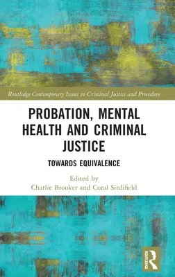 Libertad condicional, salud mental y justicia penal: Hacia la equivalencia - Probation, Mental Health and Criminal Justice: Towards Equivalence