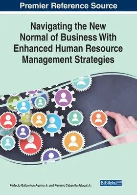 Navegar por la nueva normalidad empresarial con estrategias mejoradas de gestión de recursos humanos - Navigating the New Normal of Business With Enhanced Human Resource Management Strategies