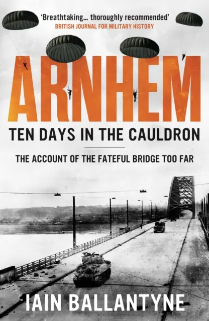 Arnhem: Diez días en el caldero - Arnhem: Ten Days in the Cauldron