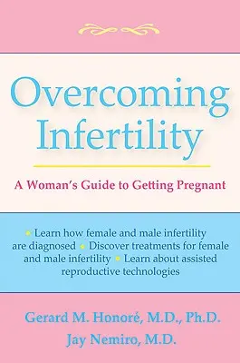 Superar la infertilidad: Guía de la mujer para quedarse embarazada - Overcoming Infertility: A Woman's Guide to Getting Pregnant