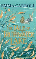 El cuento del lago Truthwater - 'Absolutamente precioso'. Hilary McKay - The Tale of Truthwater Lake - 'Absolutely gorgeous.' Hilary McKay