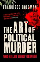 El arte del asesinato político - ¿Quién mató al obispo Gerardi? - Art of Political Murder - Who Killed Bishop  Gerardi?