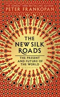 Nuevas rutas de la seda - Presente y futuro del mundo - New Silk Roads - The Present and Future of the World