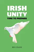 Unidad irlandesa - Hora de prepararse - Irish Unity - Time to Prepare