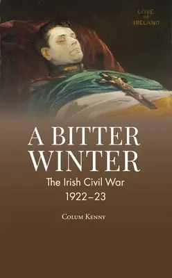 Un invierno amargo: La guerra civil irlandesa - A Bitter Winter: Ireland's Civil War