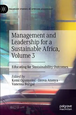 Gestión y liderazgo para un África sostenible, Volumen 3: Educar para obtener resultados sostenibles - Management and Leadership for a Sustainable Africa, Volume 3: Educating for Sustainability Outcomes