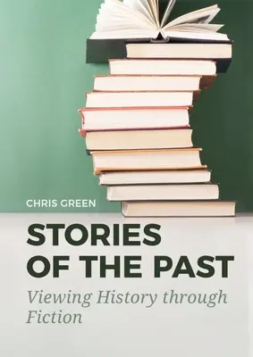 Historias del pasado: La historia a través de la ficción - Stories of the Past: Viewing History Through Fiction