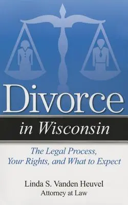 Divorcio en Wisconsin: El proceso legal, sus derechos y qué esperar - Divorce in Wisconsin: The Legal Process, Your Rights, and What to Expect