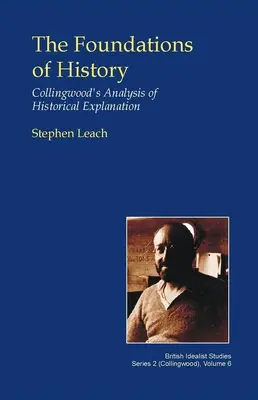 Los fundamentos de la historia: El análisis de Collingwood sobre la explicación histórica - The Foundations of History: Collingwood's Analysis of Historical Explanation