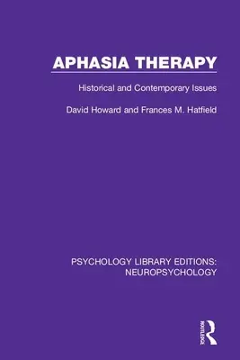 Terapia de la afasia: cuestiones históricas y contemporáneas - Aphasia Therapy: Historical and Contemporary Issues