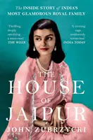 La casa de Jaipur: la historia de la familia real más glamurosa de la India - House of Jaipur - The Inside Story of India's Most Glamorous Royal Family