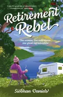 Retirement Rebel - Una mujer, una autocaravana, una gran aventura - Retirement Rebel - One woman, one motorhome, one great big adventure