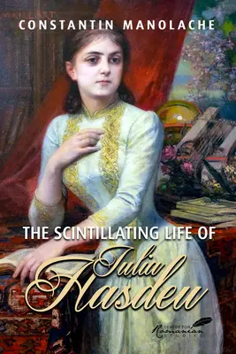 La centelleante vida de Iulia Hasdeu - The Scintillating Life of Iulia Hasdeu