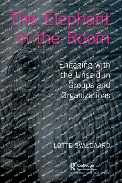 El elefante en la habitación: Cómo abordar lo que no se dice en grupos y organizaciones - The Elephant in the Room: Engaging with the Unsaid in Groups and Organizations
