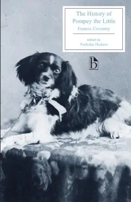 La historia de Pompeyo el Pequeño: O, la vida y aventuras de un perro faldero - The History of Pompey the Little: Or, the Life and Adventures of a Lap-Dog