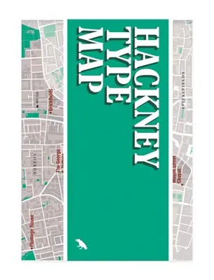 Mapa tipográfico de Hackney: Guía de letras arquitectónicas de Hackney - Hackney Type Map: Architectural Lettering of Hackney Guide